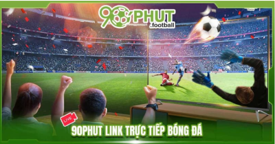 90phut TV - Bí kíp xem bóng đá miễn phí mọi lúc mọi nơi