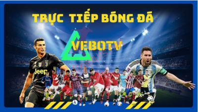 Giới thiệu Vebotv: Nền tảng xem trực tuyến bóng đá hôm nay